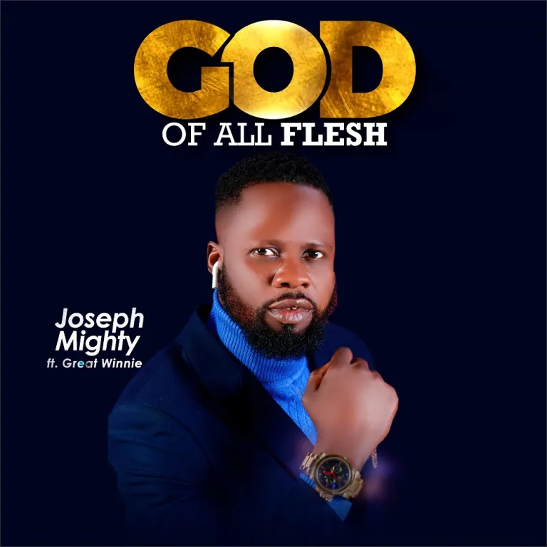 Joseph Mighty Ft. Great Winnie - God Of All Flesh